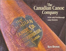 Load image into Gallery viewer, The Canadian Canoe Company by Ken Brown