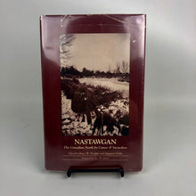 Load image into Gallery viewer, Nastawgan: The Canadian North by Canoe & Snowshoe
