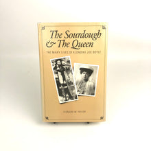Load image into Gallery viewer, The Sourdough and The Queen: The Many Lives of Klondike Joe Boyle - Leonard W. Taylor