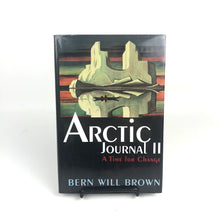Load image into Gallery viewer, Arctic Journal II: A Time For Change - Bern Will Brown