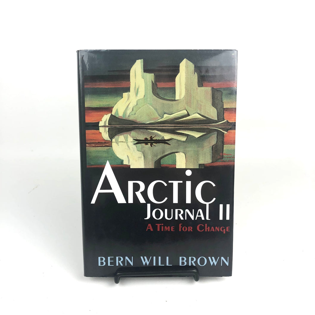 Arctic Journal II: A Time For Change - Bern Will Brown