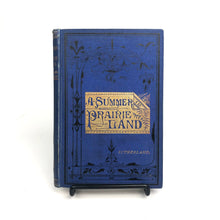 Load image into Gallery viewer, A Summer in Prairie-Land - Rev. A. Sutherland