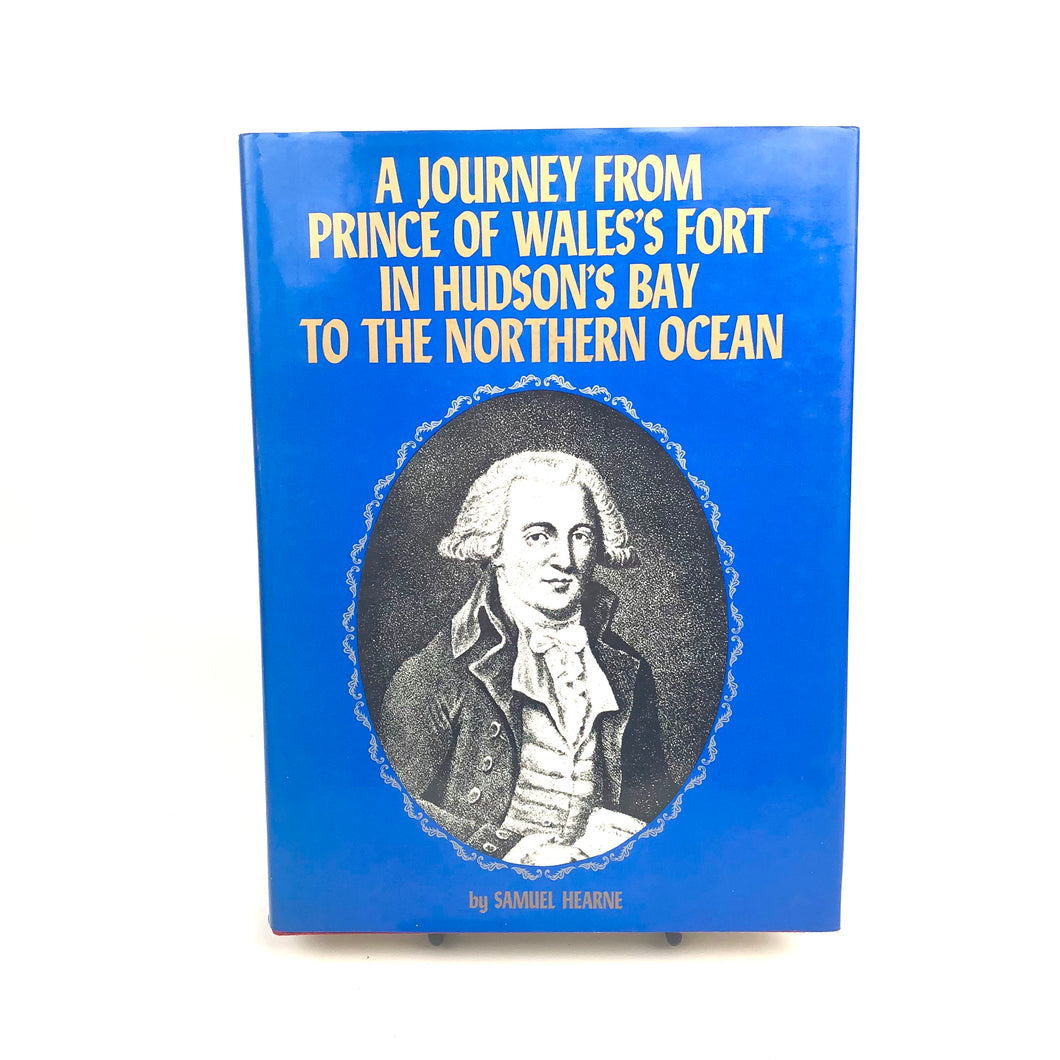 A Journey from Prince of Wales's Fort in Hudson's Bay to the Northern Ocean - Samuel Hearne