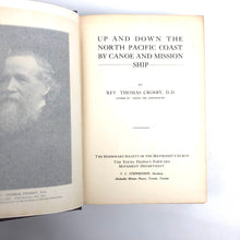 Load image into Gallery viewer, Up and Down the North Pacific Coast - Thomas Crosby