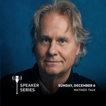 Load image into Gallery viewer, 🗣 Speaker Series: Wade Davis | Matinee Talk — Sunday, December 6, 2026