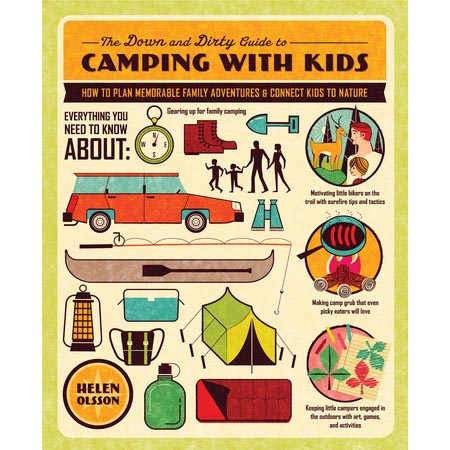 The Down and Dirty Guide to Camping With Kids - Helen Olsson