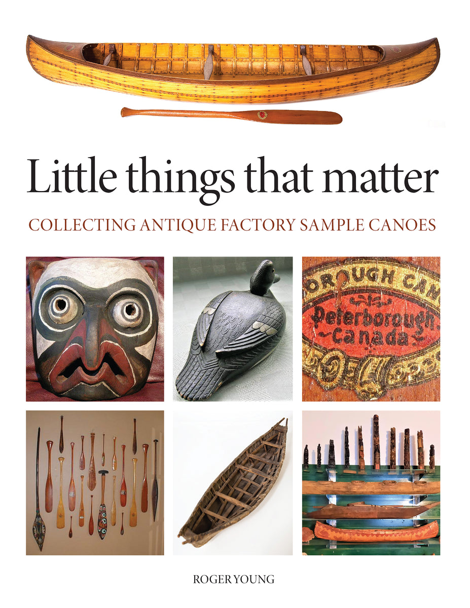 Little Things That Matter Collecting Factory Sample Canoes Roger Yo The Canadian Canoe