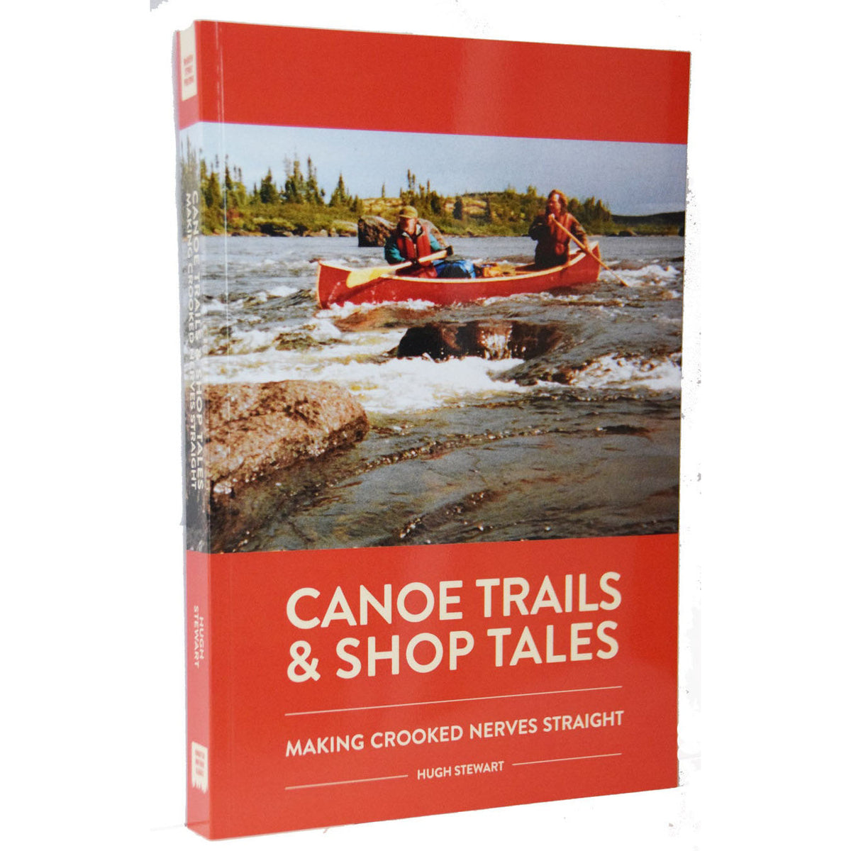 Canoe Trails and Shop Tales Making Crooked Nerves Straight Hugh Ste The Canadian Canoe