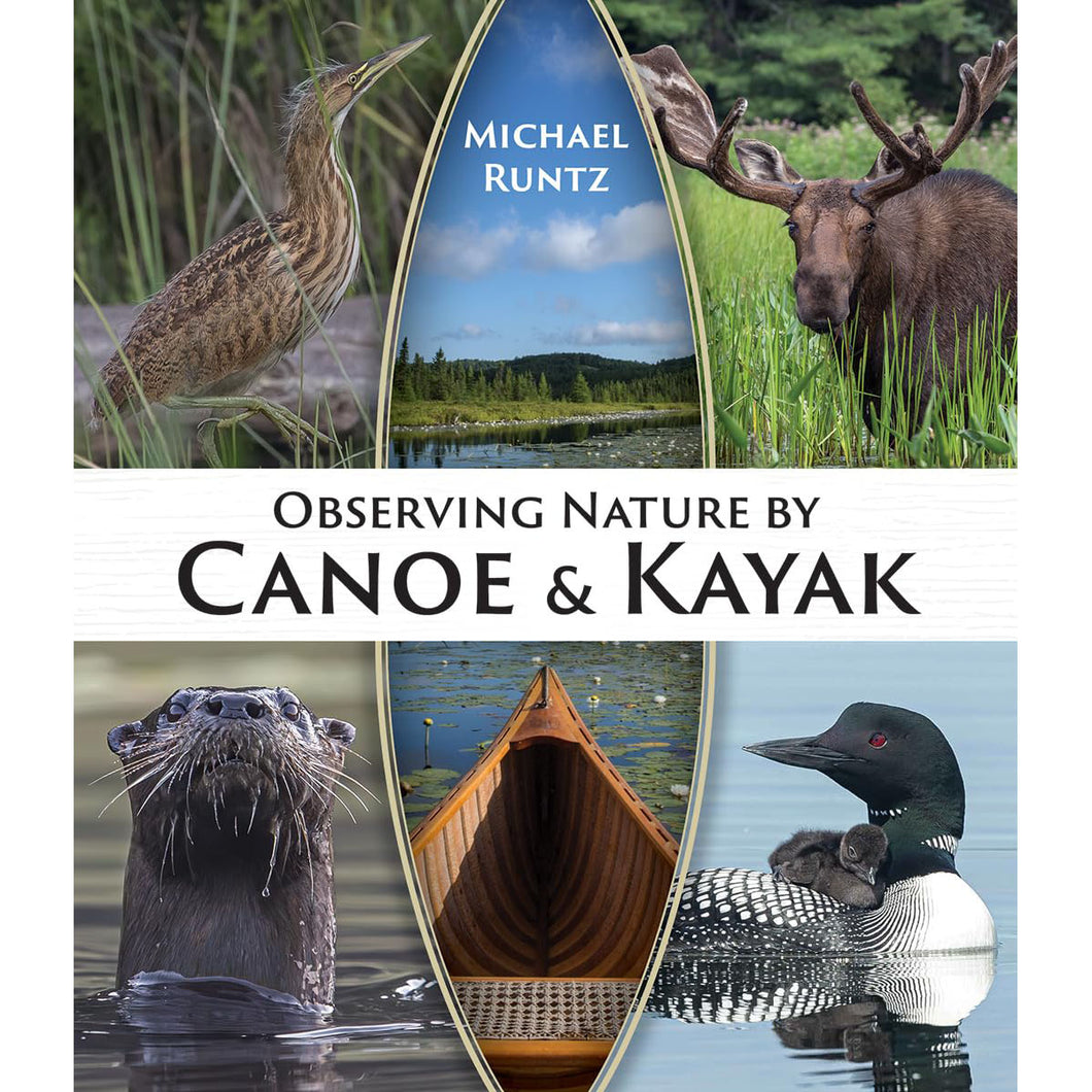 Observing Nature by Canoe and Kayak - Michael Runtz