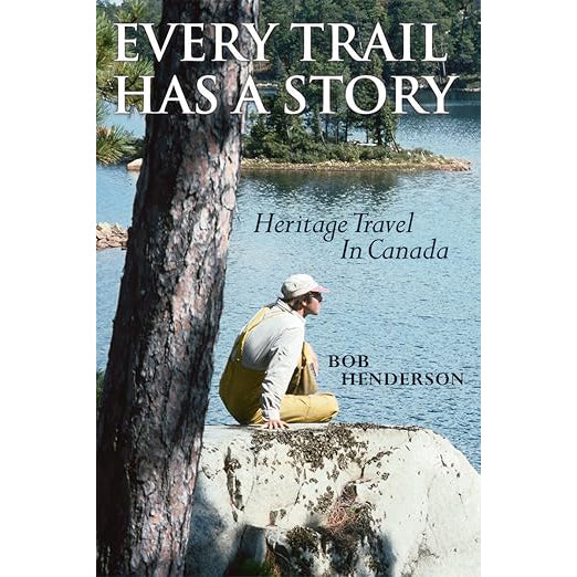 Every Trail Has a Story - Bob Henderson