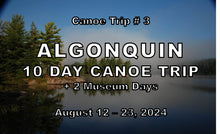 Load image into Gallery viewer, Canoe Trip #3 - Algonquin Park - Aug 12 - Aug 23, 2024
