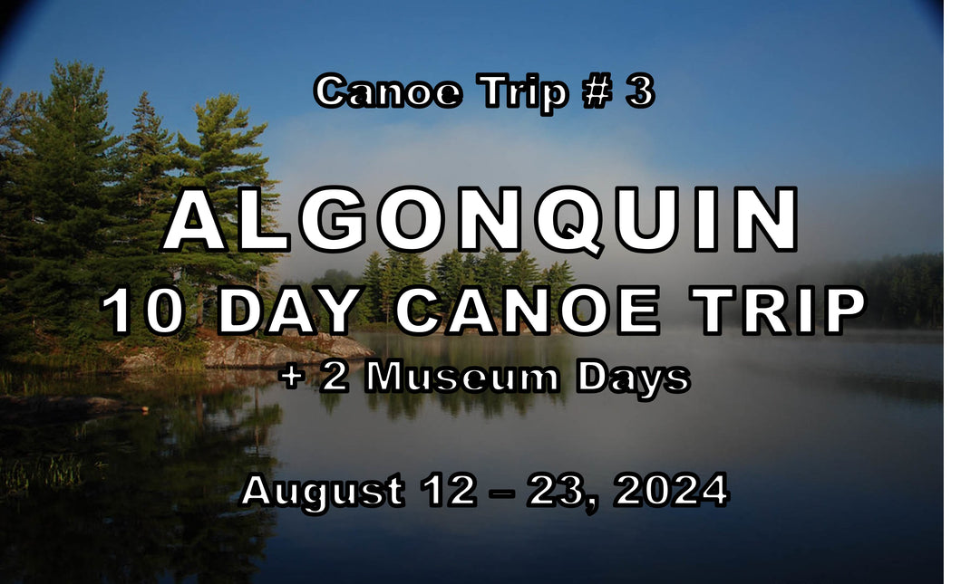 Canoe Trip #3 - Algonquin Park - Aug 12 - Aug 23, 2024