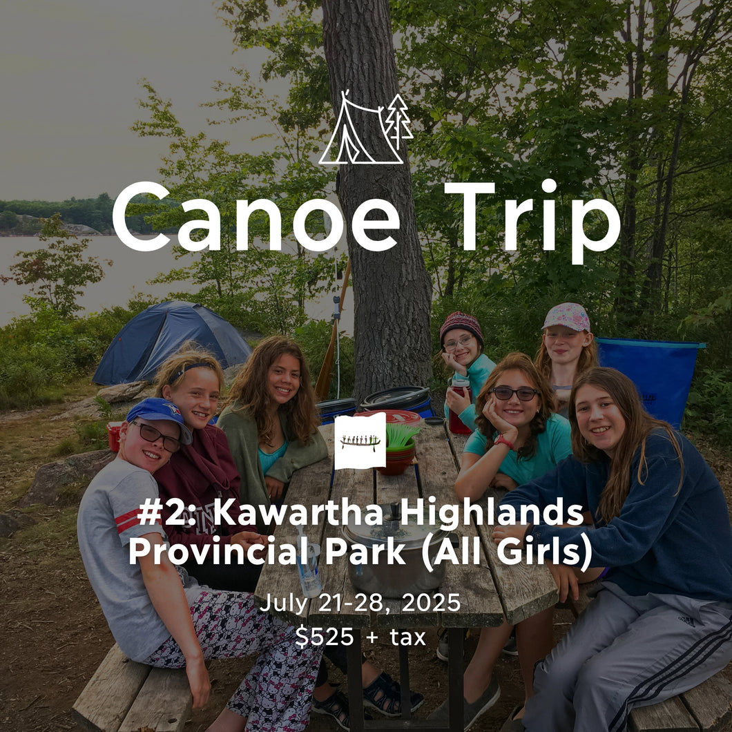 Canoe Trip #2 - Kawartha Highlands (All Girls) - July 21 to 25, 2025