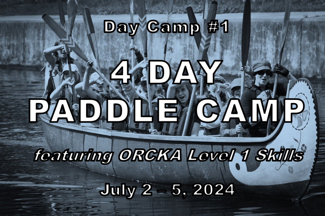 Day Camp #1 - Paddle Camp w ORCKA Level 1 - July 2-5, 2024