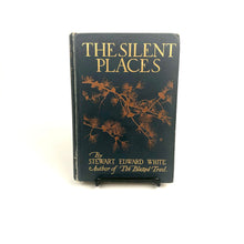 Load image into Gallery viewer, The Silent Places - Stewart Edward White
