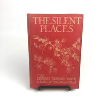 Load image into Gallery viewer, The Silent Places - Stewart Edward White
