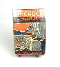 Load image into Gallery viewer, Pechuck: Lorne Knight&#39;s Adventures in the Arctic - Richard G. Montgomery
