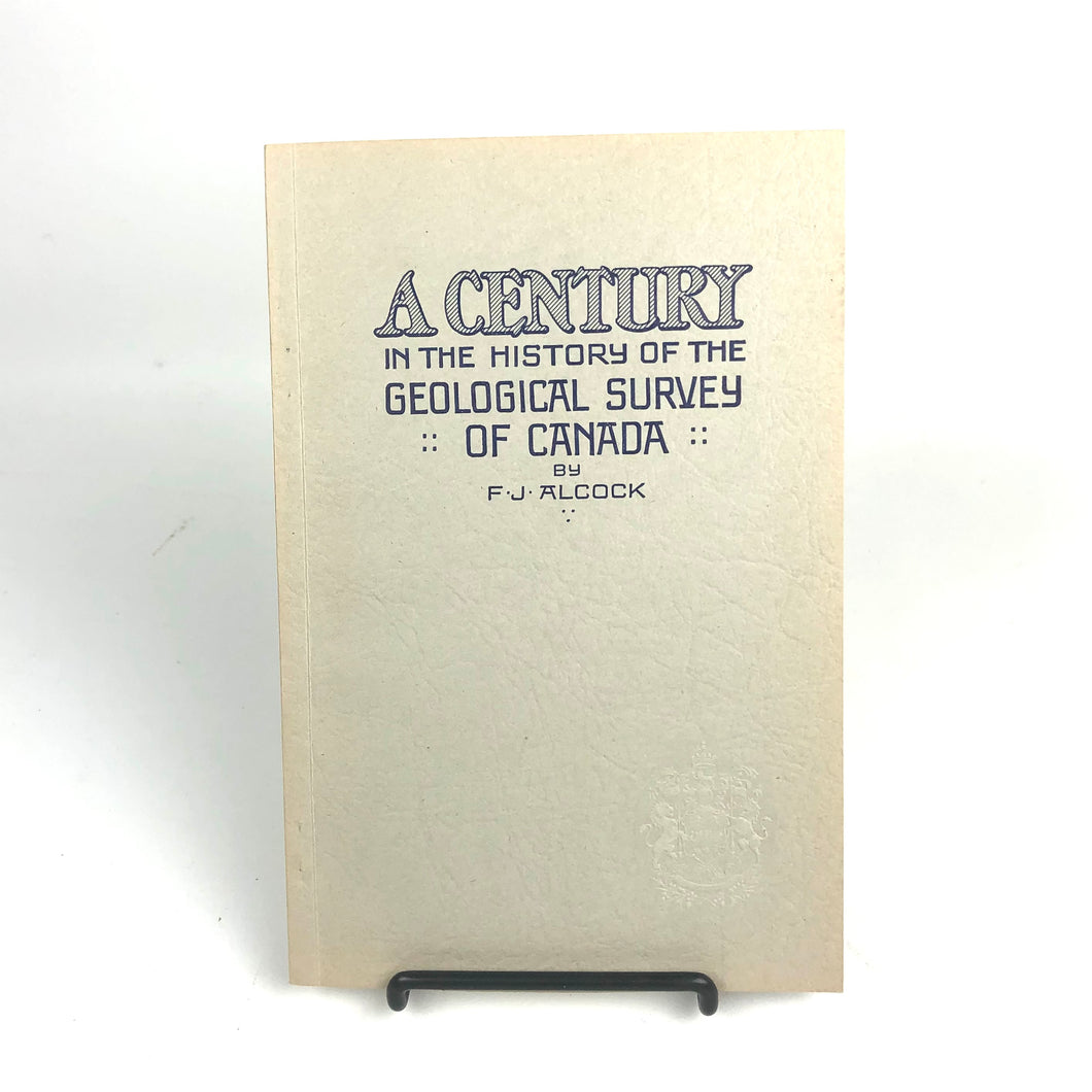 A Century in the History of the Geological Survey of Canada - F. J. Alcock