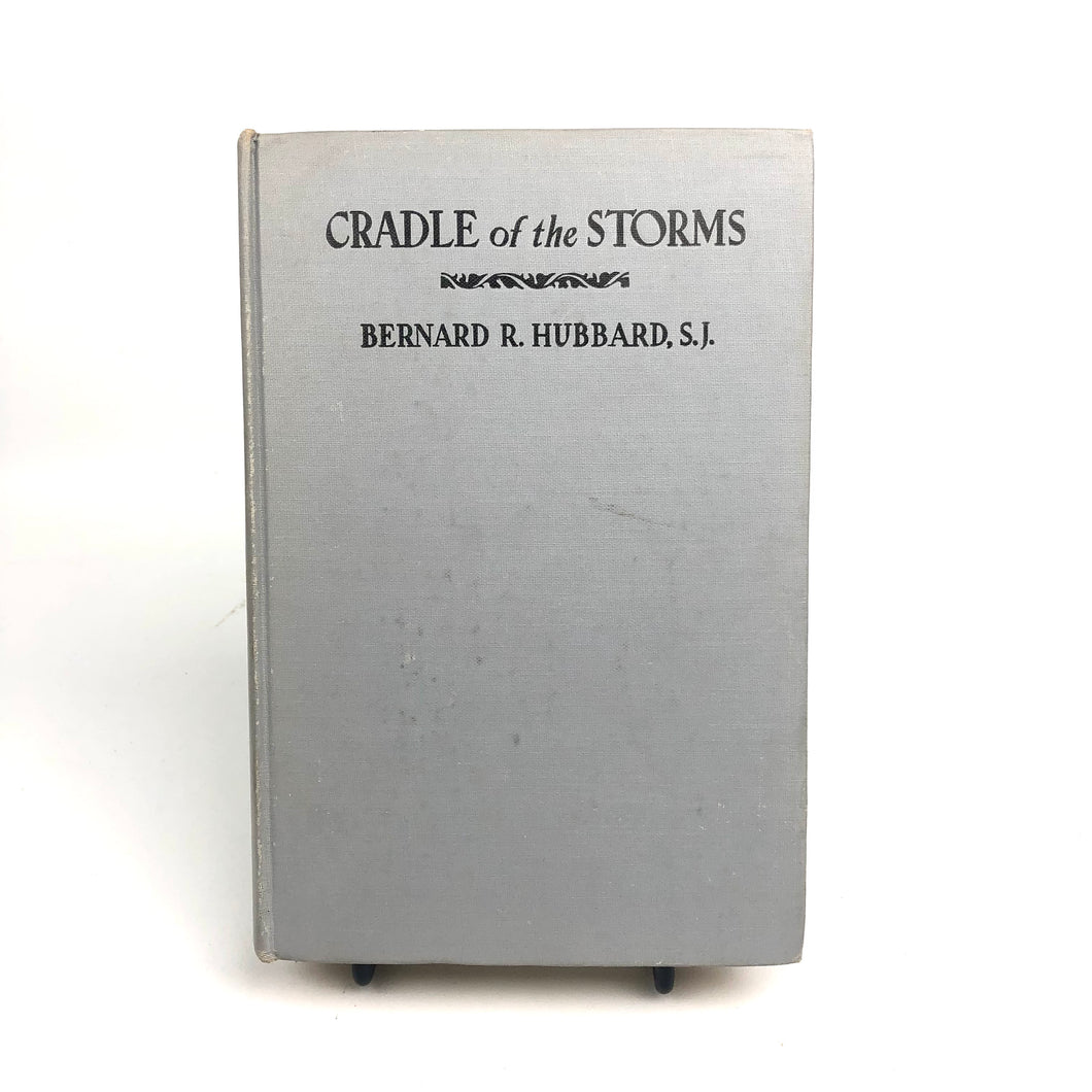 Cradle of the Storms - Bernard R. Hubbard