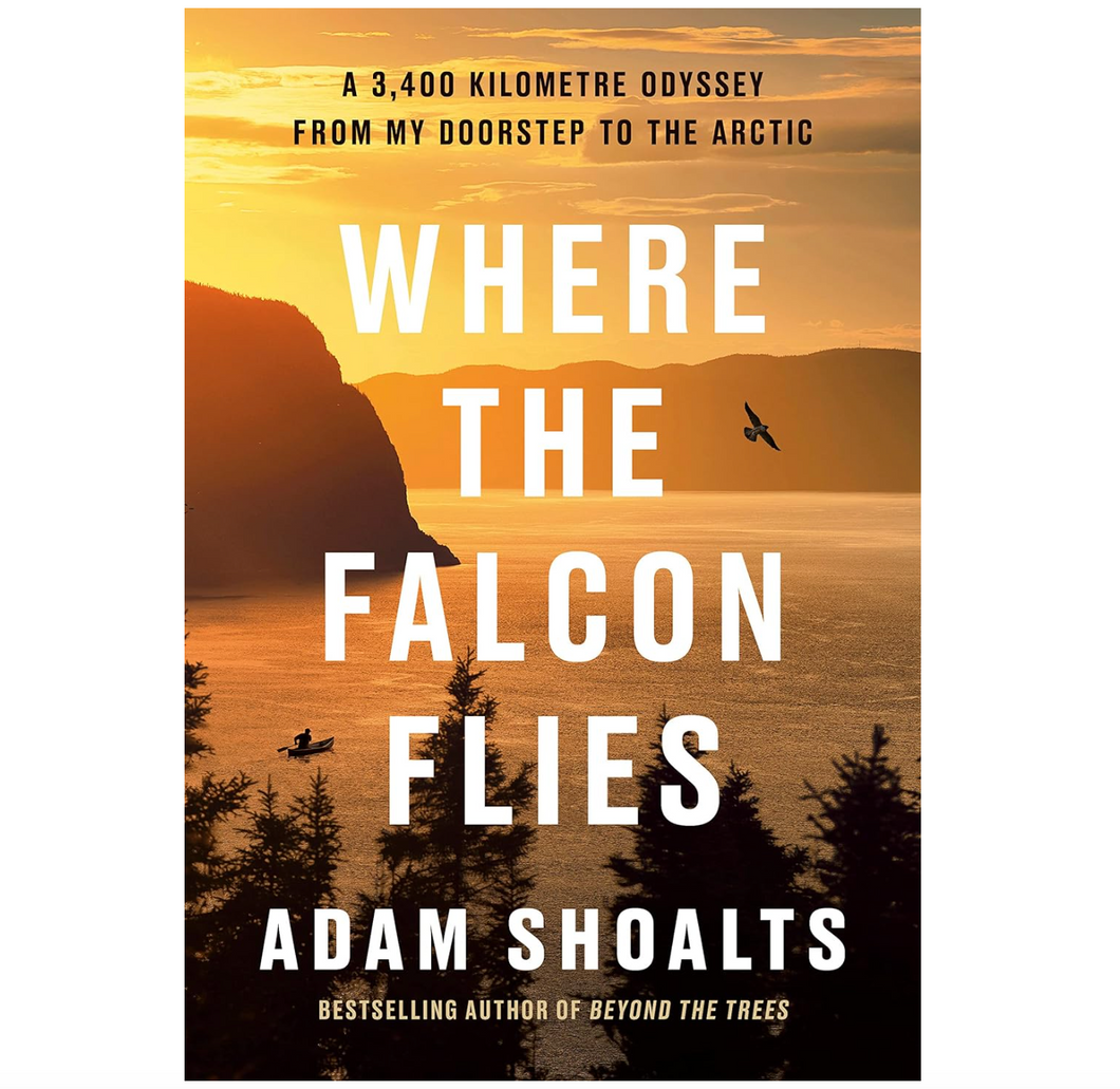 Where the Falcon Flies by Adam Shoalts