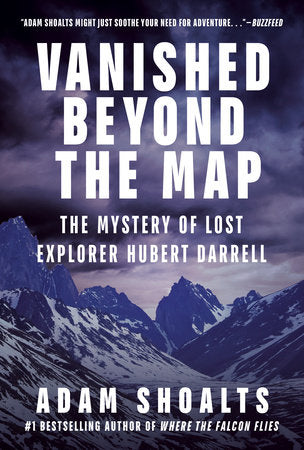 Vanished Beyond the Map - Adam Shoalts