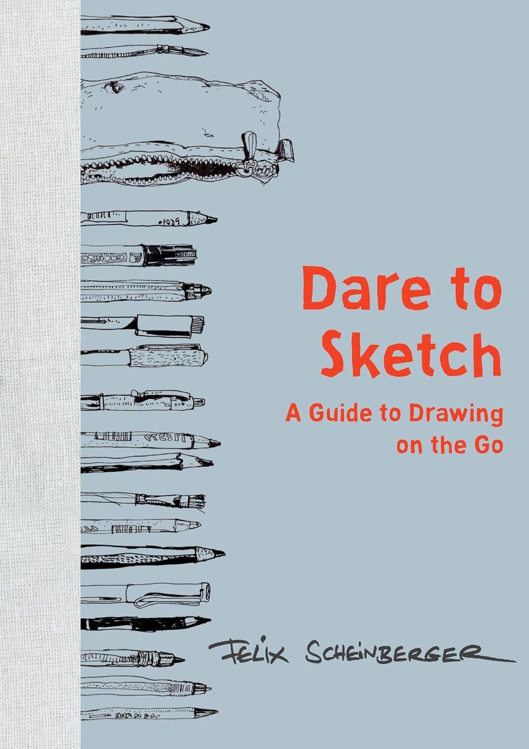 Dare To Sketch A Guide To Drawing On The Go Felix Scheinberger The dare-to-sketch-a-guide-to-drawing-on-the-go-felix-scheinberger-the