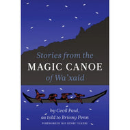 Stories from the Magic Canoe of Wa’xaid - Cecil Paul