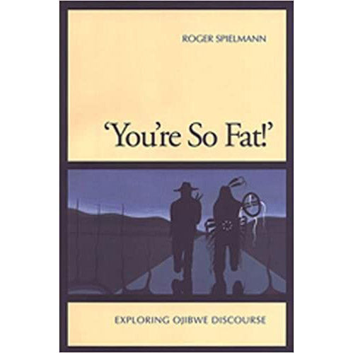 You're So Fat: Exploring Ojibway Discourse