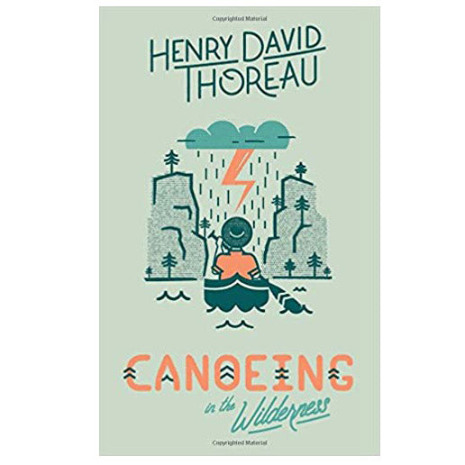 Canoeing in the Wilderness - Henry David Thoreau