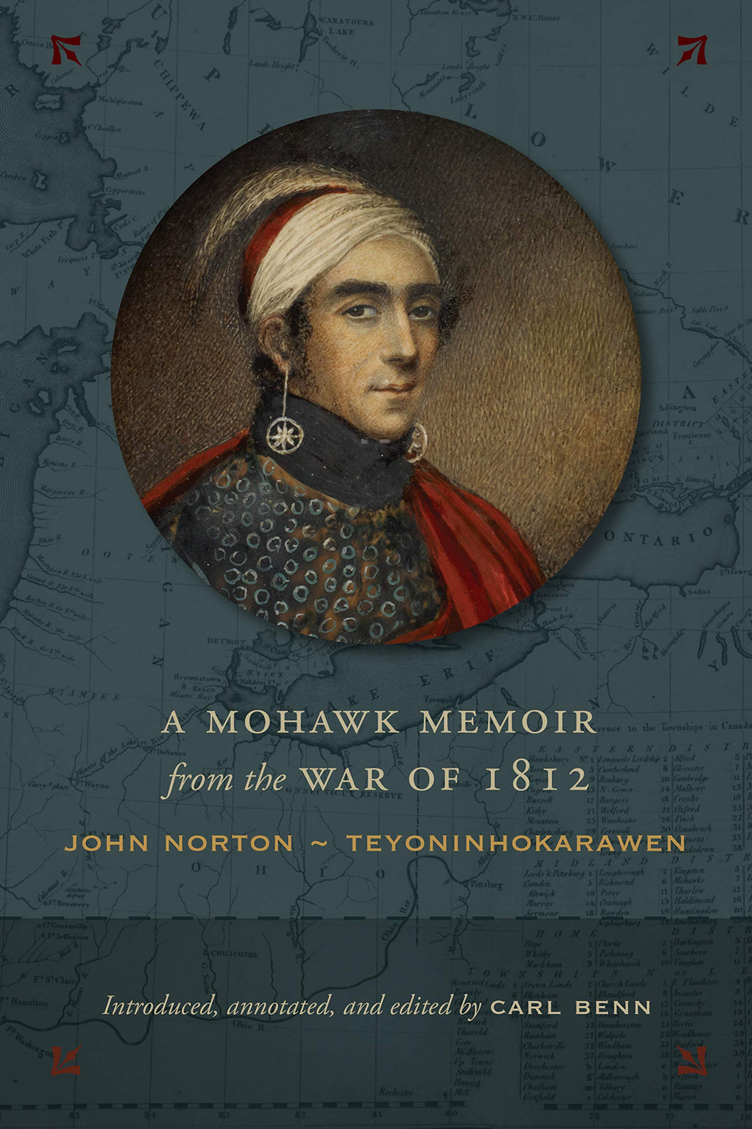 A Mohawk Memoir from the War of 1812 - John Norton, Teyoninhokarawen
