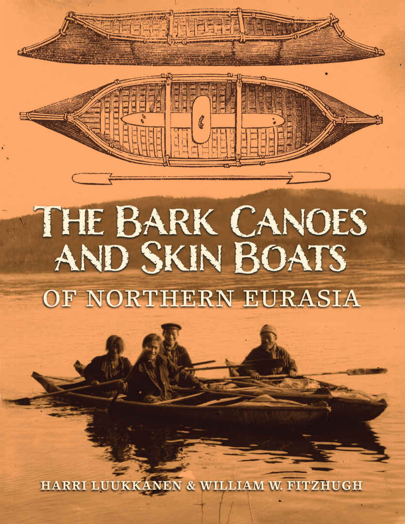Bark Canoes & Skin Boats of Northern Eurasia