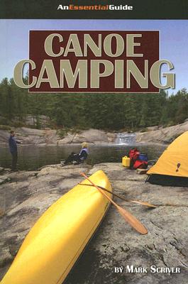 Canoe Camping: An Essential Guide