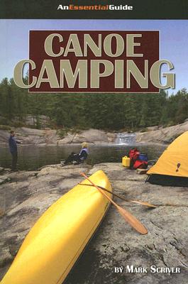 Canoe Camping: An Essential Guide