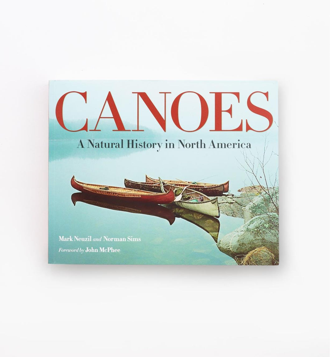 Canoes: A Natural History in North America by Mark Neuzil & Norman Sims