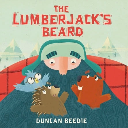 The Lumberjack’s Beard - Duncan Beedie