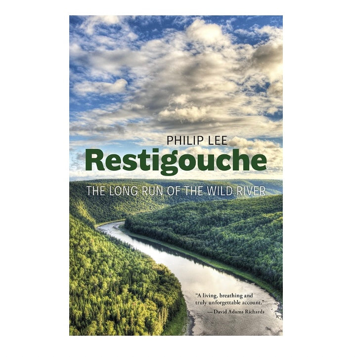 Restigouche: The Long Run of the Wild River