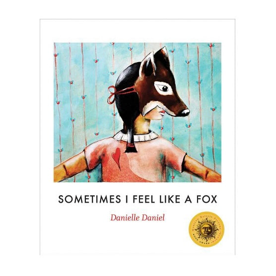 Sometimes I Feel Like a Fox - Danielle Daniel