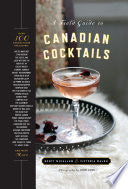 A Field Guide to Canadian Cocktails