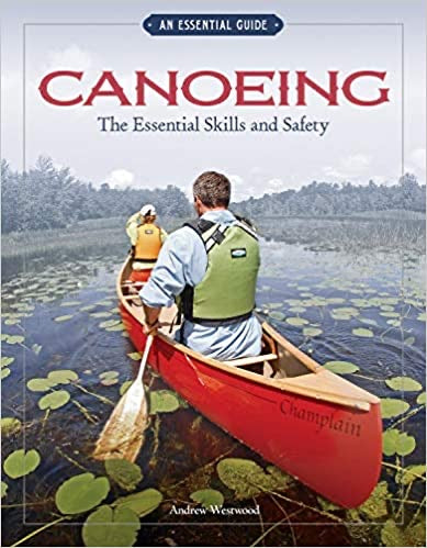 Canoeing: The Essential Skills & Safety